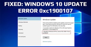 Các bước khắc phục lỗi cập nhật Windows 10 0xC1900107