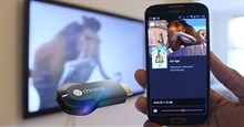 Những điều cần biết về Google Chromecast