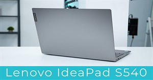 Đánh giá laptop Lenovo Ideapad S540: Một lựa chọn an toàn