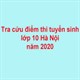 Điểm chuẩn lớp 10 tại Hà Nội năm học 2025-2026 (đang cập nhật)