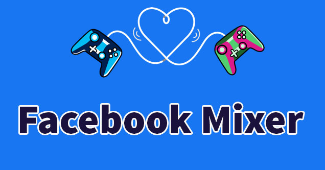 Cách liên kết Mixer sang Facebook Gaming