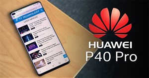 Đánh giá Huawei P40 Pro: Không có Google vẫn tạm khỏe