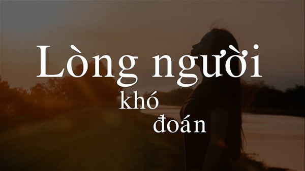 Lòng người khó đoán