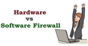 Sự khác biệt giữa tường lửa phần cứng và tường lửa phần mềm