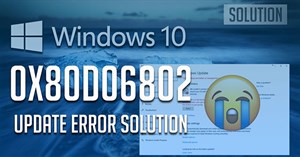 Cách sửa lỗi 0x80d06802 khi cài đặt bản cập nhật Windows
