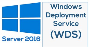 Cách thiết lập Windows Deployment Services trên Windows Server 2016