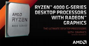 AMD Ryzen 4000 G-series, chip mới với nhiều cải tiến đáng giá