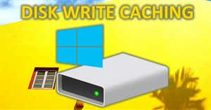 Cách bật/tắt Disk Write Caching trong Windows 10