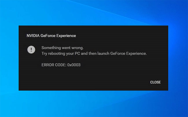 Khắc phục lỗi NVIDIA GeForce Experience 0x0003 trên Windows 10