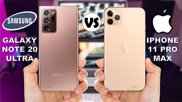 Galaxy Note 20 Ultra và iPhone 11 Pro Max