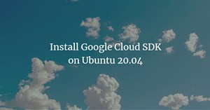 Cài đặt Google Cloud SDK trên Ubuntu 20.04