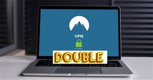 Double VPN là gì? Cách thiết lập ra sao?