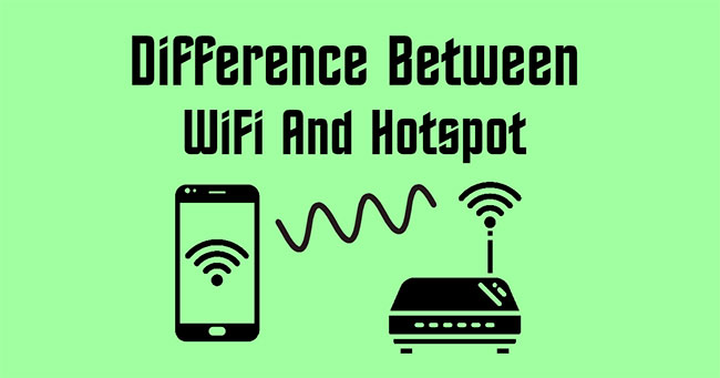 WiFi và Hotspot có những điểm khác biệt