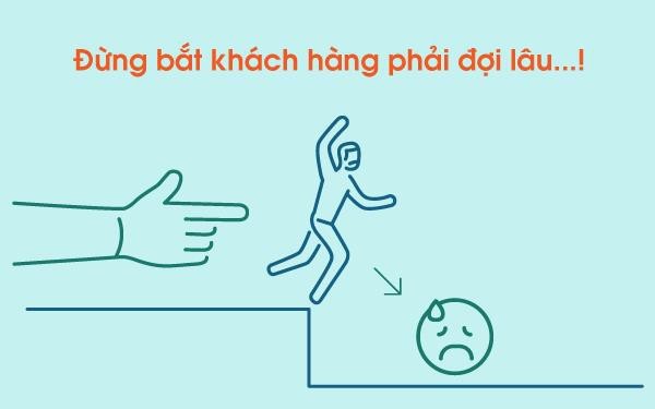 Đừng bắt khách hàng đợi lâu