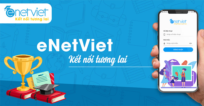 Enetviet: Cách Đăng Nhập Enetviet, Sử Dụng Mạng Giáo Dục Cho Phụ Huynh