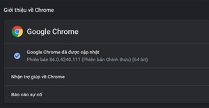 Google Chrome cập nhật phiên bản mới, vá lỗ hổng zero-day nguy hiểm