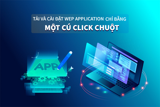 Cài đặt web app đơn giản với 1 cú click chuột