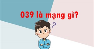 039 là mạng gì? Đầu số 039 của mạng nào?