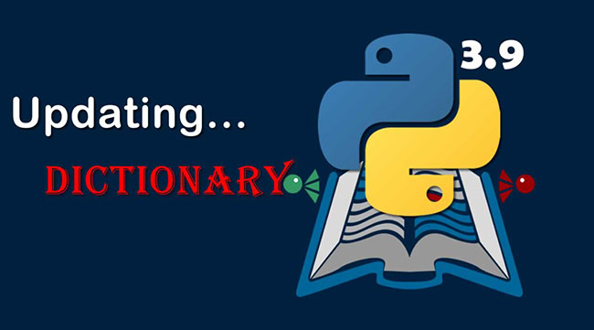 Python 3.9 mang đến những tính năng mới cho chuỗi và từ điển