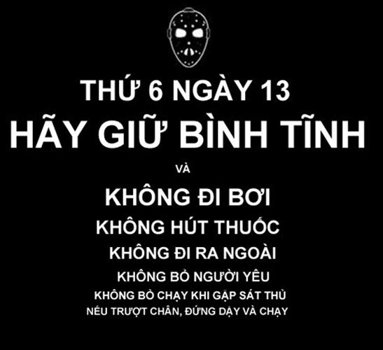 Nỗi ám ảnh về những chuyện không may xảy ra vào thứ 6 ngày 13 khiến không ít bạn trẻ nhắc nhở nhau phải thật cẩn thận trong ngày này