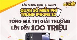 Cách quay số trúng iPhone 12 với Gunny Launcher