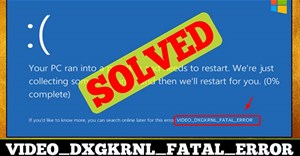 Cách sửa lỗi VIDEO_DXGKRNL_FATAL_ERROR trên Windows 10