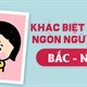 Sự khác nhau của tên gọi đồ vật, cách xưng hô giữa các miền