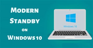 Cách kiểm tra xem Modern Standby đã kết nối hay ngắt kết nối trong Windows 10