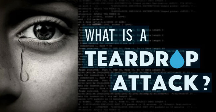 Tấn công Teardrop là gì?