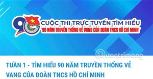 Cách tham gia thi tìm hiểu 90 năm truyền thống vẻ vang của đoàn TNCS Hồ Chí Minh