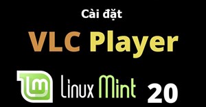Cách cài đặt VLC Media Player trên Linux Mint 20