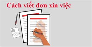 Cách viết đơn xin việc chuẩn và tạo ấn tượng tốt với nhà tuyển dụng