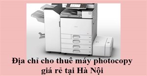 5 địa chỉ cho thuê máy photocopy giá rẻ tại Hà Nội