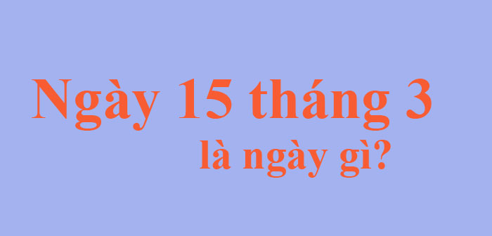 What is the date of March 15?