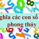 Ý nghĩa của các con số 0-9 trong phong thủy