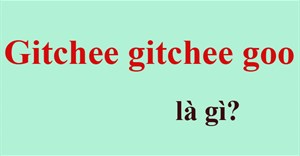 Gitchee gitchee goo là gì?