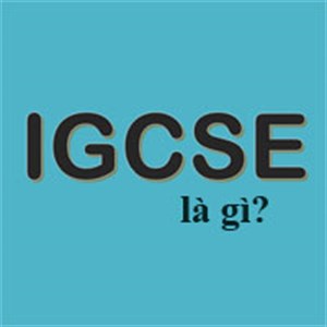 IGCSE là gì