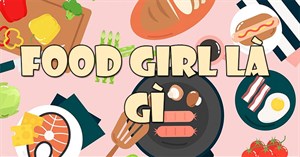 Food Girl là gì? Food Girl nghĩa là gì