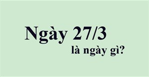 27/3 là ngày gì?