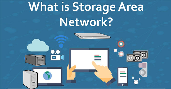 Tìm hiểu về SAN - Storage Area Network