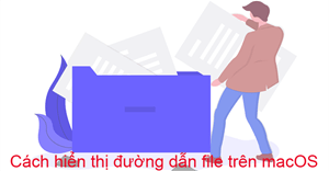 Làm sao để hiển thị đường dẫn tệp trên máy Mac?