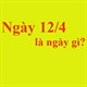 12/4 là ngày gì?