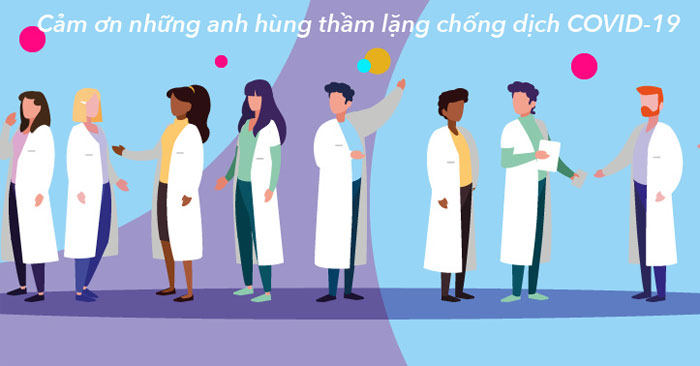 Cảm ơn những “anh hùng thầm lặng” chống dịch Covid 19