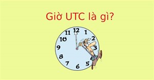 Giờ UTC là gì? Cách chuyển giờ UTC sang giờ Việt Nam