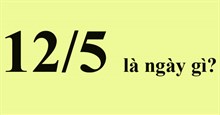 Ngày 12/5 là ngày gì? 