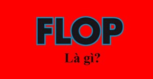 Flop là gi? Flop có nghĩa là gì trên Facebook