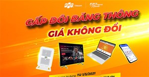 FPT Telecom tăng gấp đôi băng thông miễn phí cho toàn bộ khách hàng