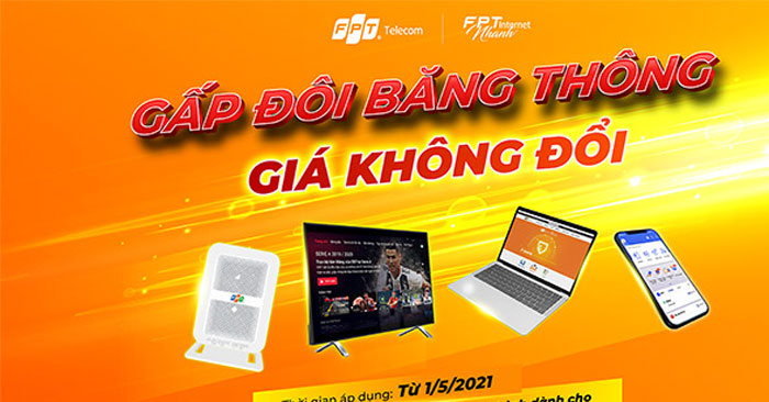 FPT Telecom tăng gấp đôi băng thông miễn phí 