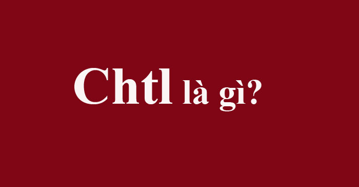 Chtl là gì