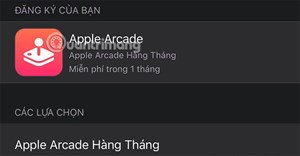 Cách đăng ký Apple Arcade dùng miễn phí 1 tháng